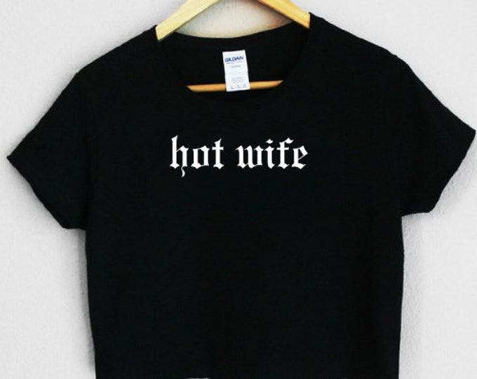 Featured listing image: Hot Wife Crop tee