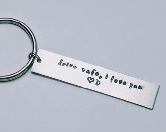 Drive Safe I love you Keychain, Keychain, Gift for Friend, Hand Stamped Keychain, Aluminum Keychain, New Driver