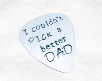 I couldn't Pick a Better Dad, Fathers Day Gift, Gift for men, Guitar Pick, Custom Guitar Pick, Gift for Dad