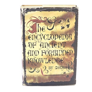 The Encyclopedia of Ancient and Forbidden Knowledge by Zolar 1970
