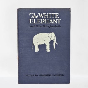 1929 The White Elephant And Other Tales from India