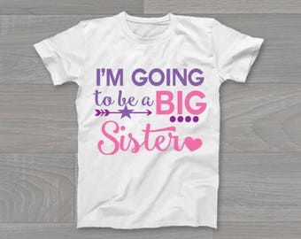 I'm Going To Be A Big Sister, Girls Kids T-Shirt, Childrens Toddlers T Shirt Top, Pregnancy Reveal