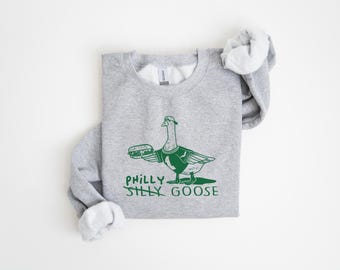 Silly Goose Sweatshirt, Philly Fan Gift, Philadelphia Apparel