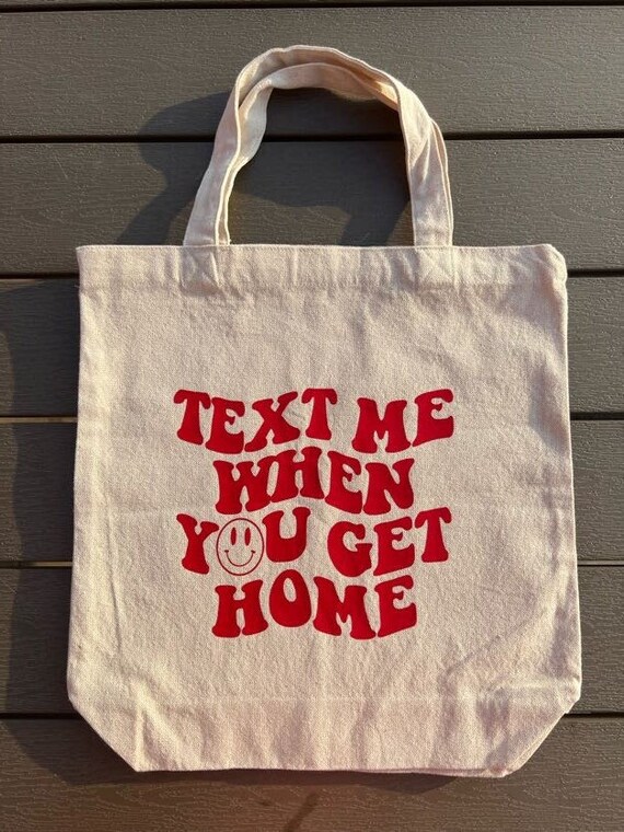 Text Me When You Get Home Canvas Totebag
