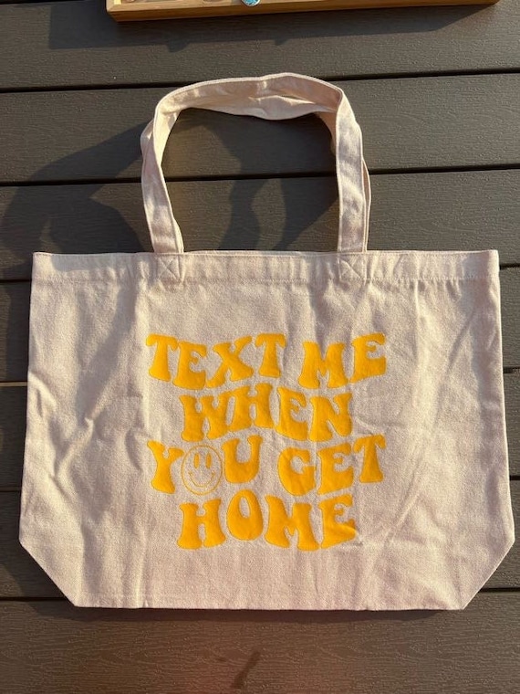 Text Me When You Get Home Large Canvas Totebag