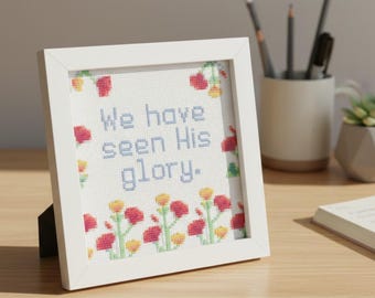 We Have Seen His Glory | Beginners Cross Stitch Pattern | BIble Verse | Digital Download | Joy Through Color