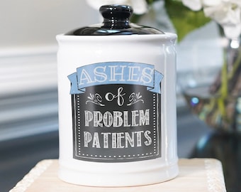 Cottage Creek Ashes of Problem Patients Piggy Bank, Candy Jar, Nurse Gifts, Doctor Gifts, Dentist Gifts, Office Decor, Money Jar
