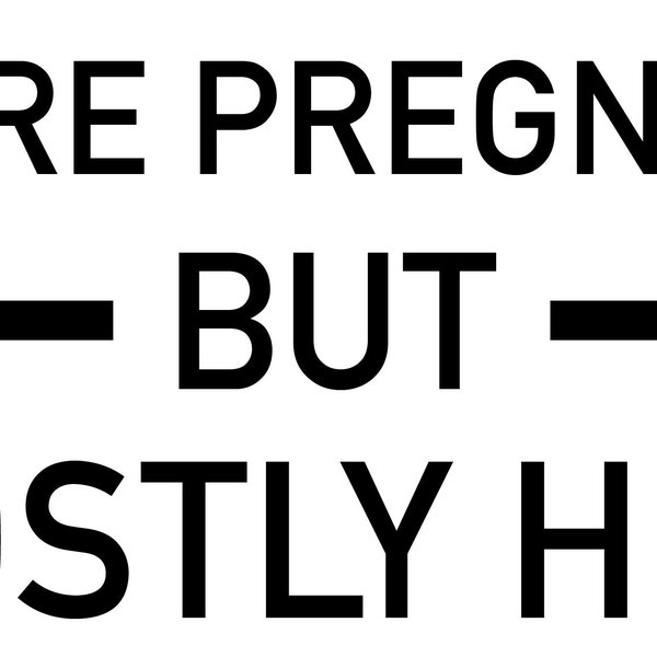 We're Pregnant, But Mostly Her -  SVG