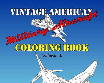 Vintage Military Aircraft: Volume 1 Coloring Book
