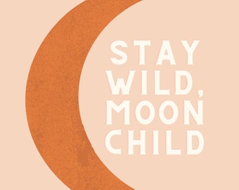 Stay Wild Moon Child Digital Download, Moon Printable, Boho Wall Art, Nursery Wall Art, Boho Fall Decor, Moon, Hippie, Celestial