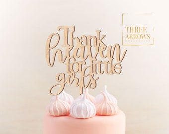 Thank Heaven for Little Girls Toddler Birthday Cake Topper First Birthday Baby Cake Topper Girl Birthday Decor Themed Toddler Decor