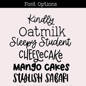 Puede incluir: Imagen que muestra opciones de fuentes para un dise&ntilde;o. El texto "Font Options" est&aacute; en la parte superior, seguido de nombres de fuentes como "Kindly", "Oatmilk" y "Sleepy Student". El texto "***CHARACTERS WILL BE COMBINED ON FINAL PRODUCT" est&aacute; en la parte inferior.