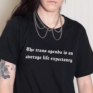 The *Official* Trans Agenda | The Trans Agenda is an Average Life Expectancy | LGBTQIA+ Unisex Gender-neutral Goth Punk Protest Clothing
