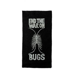 End The War on Bugs Patch | Reclaimed Fabric Punk Patch | Patch | Black Jacket Patch