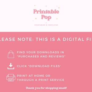 May include: Pink background with white text that reads "PLEASE NOTE: THIS IS A DIGITAL FILE". Below the text are three white icons with instructions for downloading and printing the digital file. The text "Thank you for shopping small!" is at the bottom of the image.