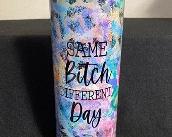 20oz. Tumbler, Same B**** Different Day Tumbler with Straw and Lid, Hot or Cold Drinks