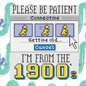 Please Be Patient I&#39;m From The 1900&#39;s - Funny 90&#39;s Cross Stitch Pattern PDF