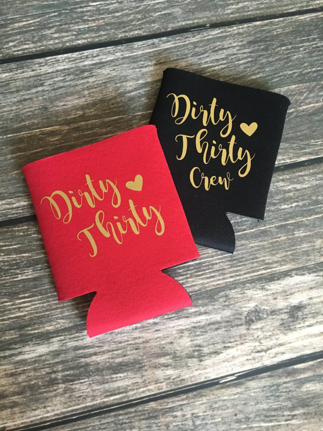 Dirty Thirty / Dirty Thirty Crew Can Coolers (multiple colors availab…