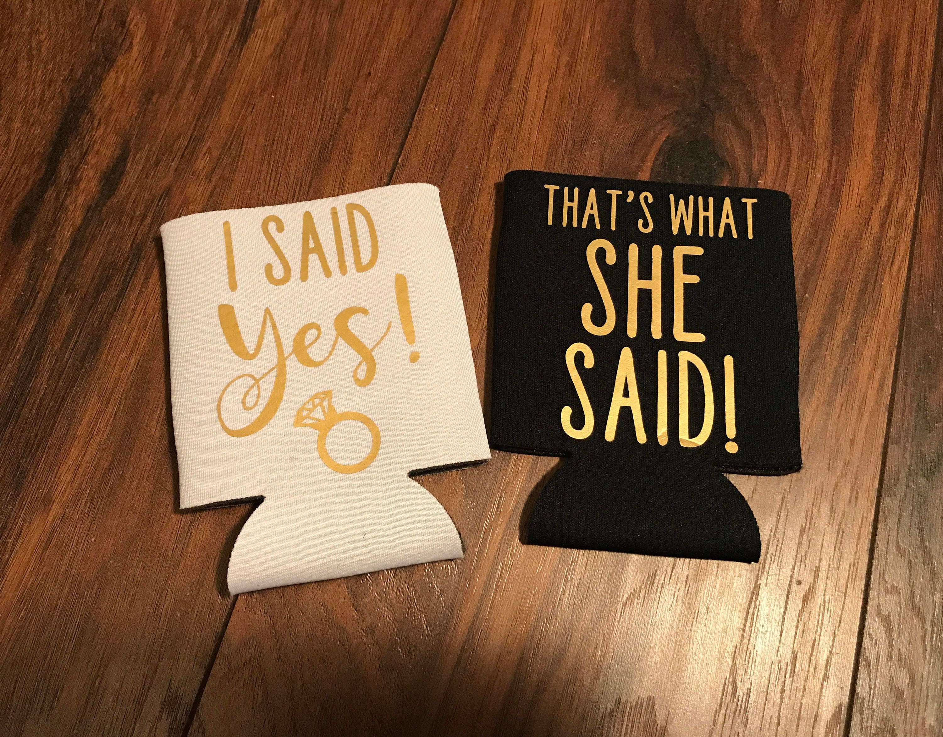 I said Yes! / That's what she said! - Bridesmaid / Bachelorette (…