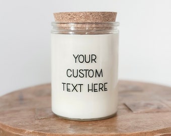 Your Custom Text Personalized Soy Candle | Custom Message Candle Gift | Choose Your Own Message