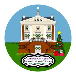 May include: A round Christmas ornament featuring a building with the Greek letters ΛΧΑ. The building has wreaths on the doors and windows, a Christmas tree, and the text "Lambda Chi Alpha University of West Virginia Iota Lambda Chapter".
