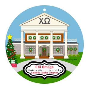 May include: A round Christmas ornament featuring a building with columns and the Greek letters Chi Omega. The building has wreaths on the windows and a Christmas tree with presents. The text "Chi Omega University of Kentucky Lambda Alpha Chapter" is also present.