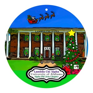 May include: A round Christmas ornament featuring a building with the text "LAMBDA CHI ALPHA" and a Christmas tree. Santa's sleigh and reindeer fly above. The ornament also includes the text "Lambda Chi Alpha University of Alabama Alpha Phi Zeta Chapter".
