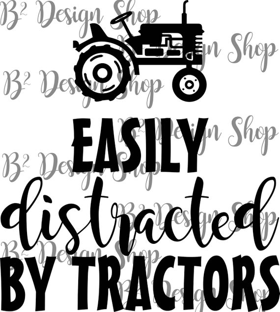 Easily Distracted By Tractors Svg File Etsy