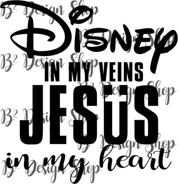 Download Disney in my veins Jesus in my heart SVG & PNG file | Etsy