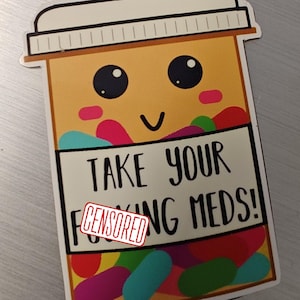 Take Your Effing Meds, Funny Medicated Spoonie Waterproof Vinyl Sticker