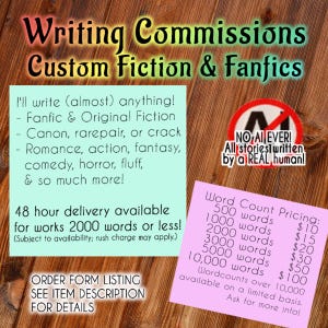 May include: Image promoting writing commissions for custom fiction and fanfics. Includes a list of genres, a 48-hour delivery offer, and pricing based on word count. The text states "No AI Ever! All stories written by a REAL human!"