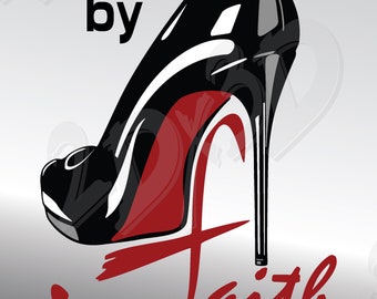 Vector LACED LUXURY SHOE, Walk By Faith, ai, eps, pdf, svg, dxf, png, jpg Download, Digital image, graphical image,  coupons
