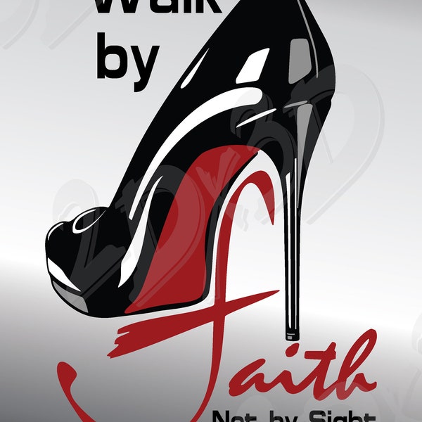 Vector LACED LUXURY SHOE, Walk By Faith, ai, eps, pdf, svg, dxf, png, jpg Download, Digitale afbeelding, grafische afbeelding, coupons