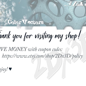 May include: A white background with blue text that says "Thank you for visiting my shop!" and "SAVE MONEY with coupon codes: https://www.etsy.com/shop/2Dx3D/policy". The text "Enjoy!" is also included with a heart symbol.