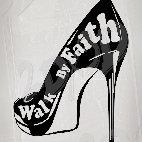 Vector LACED LUXURY SHOE, Walk By Faith, text, ai, eps, pdf, svg, dxf, png, jpg Download, Digital image, discount coupons