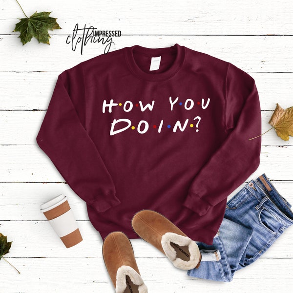 How you doin, Best friends sweater, Bff sweater, bff gift , how you doing  sweatshirt, friends pullover, Bff sweater, bff gift