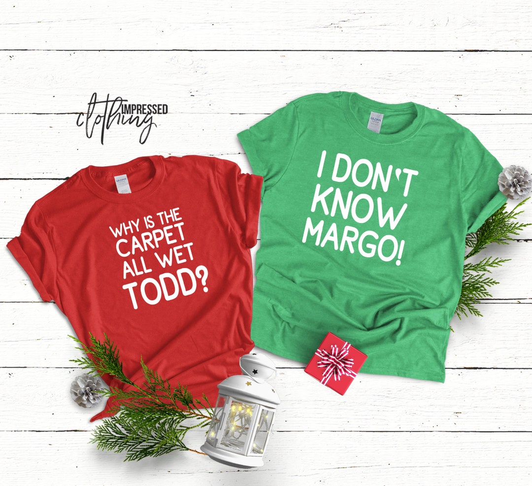 Why is the Carpet All Wet, I Don't Know Margo Shirt, Matching Christmas