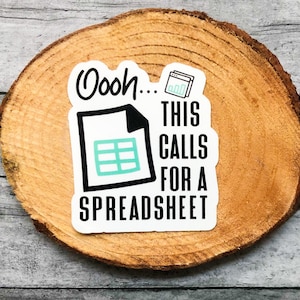 Oh This calls for a Spreadsheet Sticker