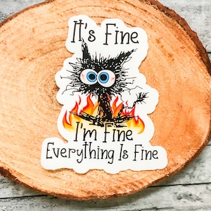 It’s Fine I’m Fine Everything Is Fine Cat with Flames Sticker