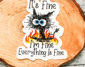 It’s Fine I’m Fine Everything Is Fine Cat with Flames Sticker Size 2.41"x3" | Cat Sticker| Waterproof Sticker| Kitten Sticker|Car accessory