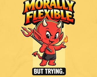 Morally Flexible Devil Graphic Tee, Sarcastic Humor Shirt