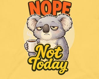 Tired Koala Nope Not Today Coffee Shirt, Sarcastic Animal Humor Tee