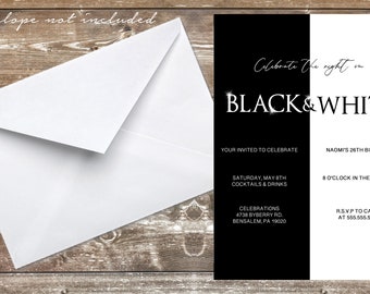 May include: Black and white invitation card with the text "Celebrate the night in Black & White" and details for Naomi's 26th birthday party. The invitation includes the date, time, location, and RSVP information.