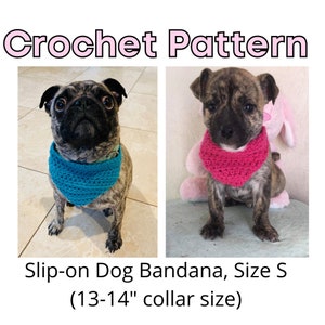 Slip-on Dog Bandana, CROCHET PATTERN, Size S (13-14" collar size), Beginner Friendly, Easy Crochet pattern, Crochet Pattern for Dogs
