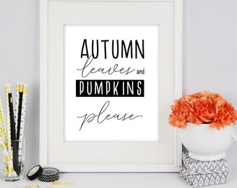 Autumn Leaves and Pumpkins Please Fall Print, Fall Wall Art, Autumn Leaves Printable,Autumn Leaves Digital Download