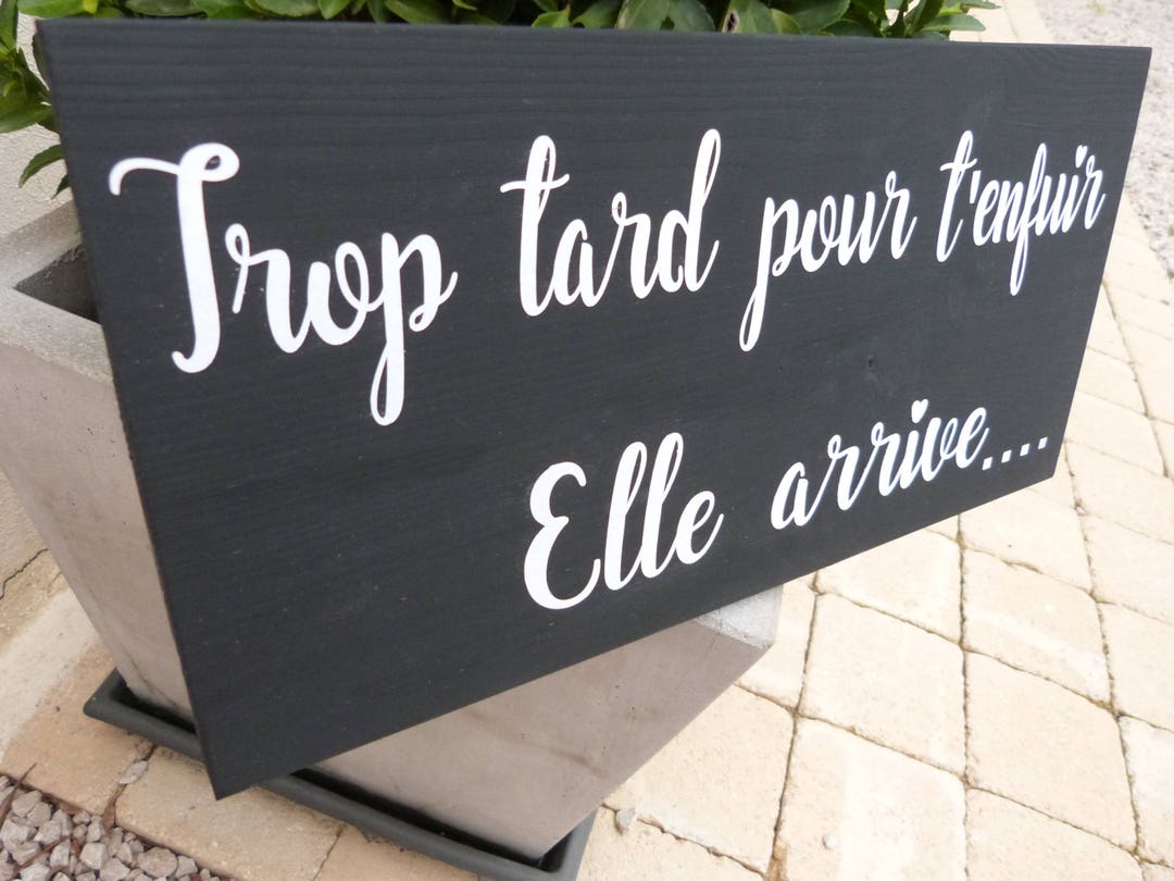 Panneau En Bois Peint Pour Cortège Mariage Trop Tard Pour T'enfuir En