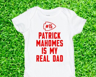 Patrick Mahomes Is My Real Dad Baby Infant Football Bodysuit, One Piece, KC Chiefs