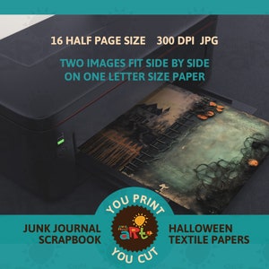 May include: A printer with a sheet of paper in the tray. The paper has a dark green and brown background with a house and trees. The text on the paper reads "You Print Art You Cut". The text on the printer reads "16 Half Page Size 300 DPI JPG Two Images Fit Side By Side On One Letter Size Paper Junk Journal Scrapbook Halloween Textile Papers".