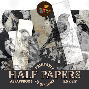 May include: A set of printable half papers with monochrome bird and floral artwork. The papers are approximately 14 x 21.6 cm, with 20 designs. The text "Printable Half Papers" is displayed prominently.