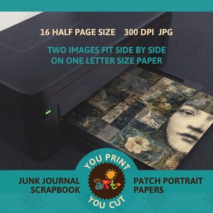 May include: A black printer outputting a sheet of paper featuring a collage of vintage-style textures, floral patterns, and a partial human face portrait. Text on the image reads: 16 HALF PAGE SIZE 300 DPI JPG TWO IMAGES FIT SIDE BY SIDE ON ONE LETTER SIZE PAPER.